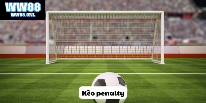 Kèo penalty là gì? Cách thức chọn kèo cược hiệu quả